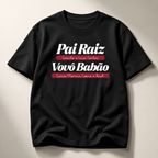 Camiseta Pai Raiz, Avô Babão