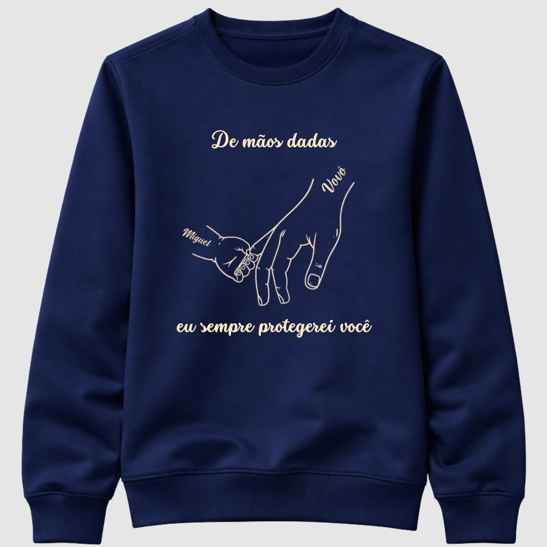 De mãos dadas eu sempre protegerei você - Suéter